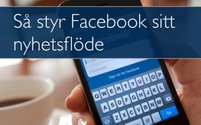 Så styr Facebook styr nyhetsflödet